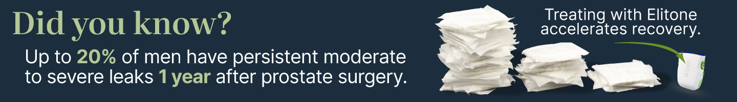 Up to 20% of men have persistant moderate leaks 1 year after prostate surgery. Treating with Elitone accelerates recovery.