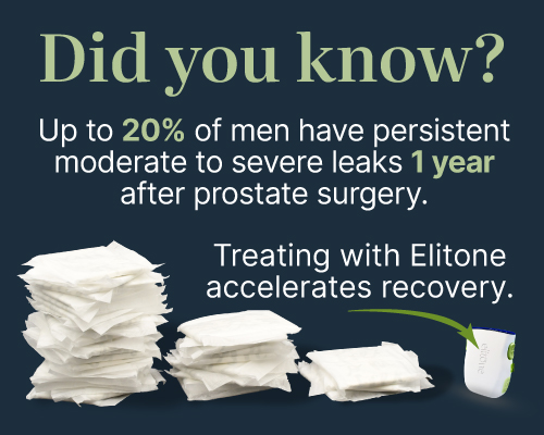 Men HP-06 Did you know? Up to 20% of men have persistent moderate to severe leaks 1 year after prostate surgery. Treating with Elitone accelerates recovery.