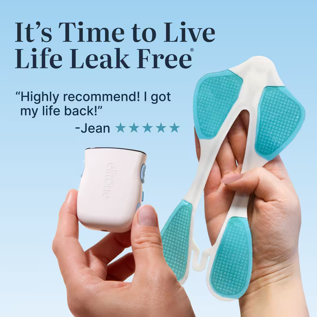It's time to live life leak free. "Highly recommend! I got my life back!" Jean